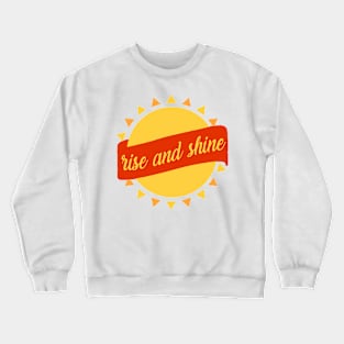 Rise and Shine Crewneck Sweatshirt